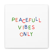 Peaceful Vibes Only Canvas Gallery Wraps