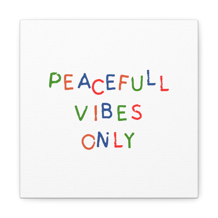 Peaceful Vibes Only Canvas Gallery Wraps