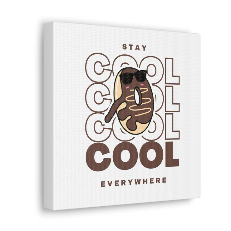 Stay Cool Everywhere Canvas Gallery Wraps