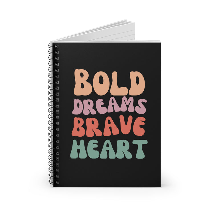 Bold Dreams Brave Heart Spiral Notebook - Ruled Line