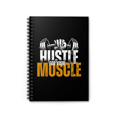 Hustle For Your Muscle Spiral Notebook - Ruled Line