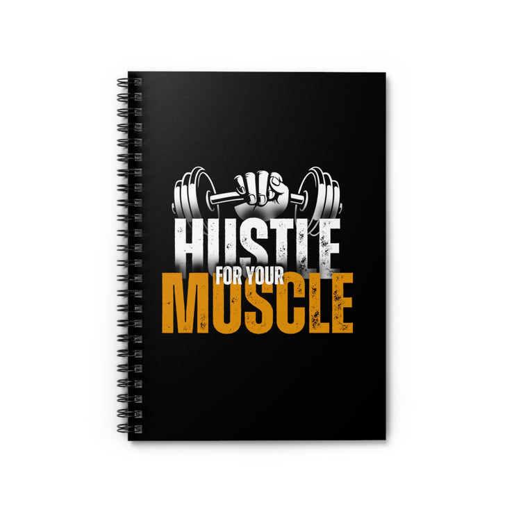 Hustle For Your Muscle Spiral Notebook - Ruled Line