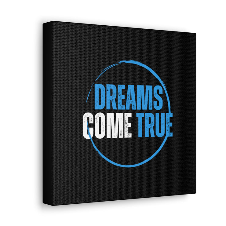 Dreams Come True Canvas Gallery Wraps