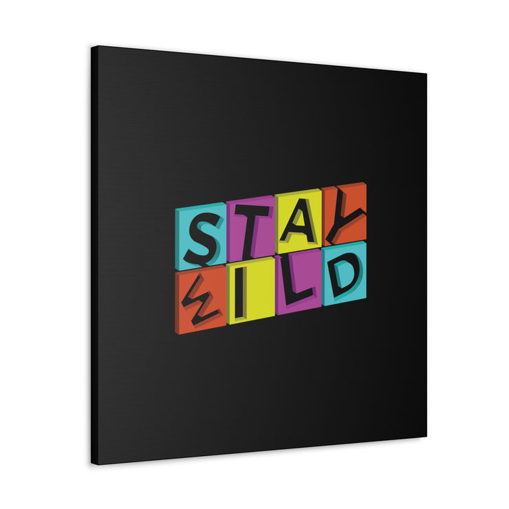 Stay Wild Canvas Gallery Wraps