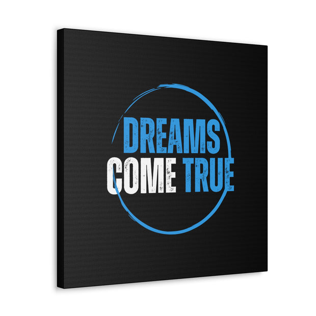 Dreams Come True Canvas Gallery Wraps