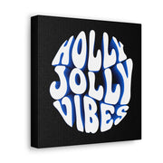 Holly Jolly Vibes Canvas Gallery Wraps