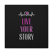 Live Your Story Canvas Gallery Wraps