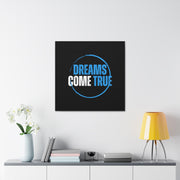 Dreams Come True Canvas Gallery Wraps