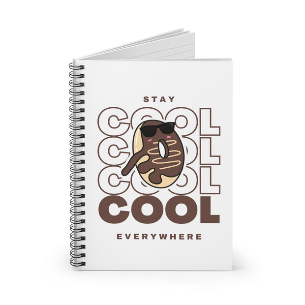 Stay Cool Everywhere Spiral Notebook - Ruled Line