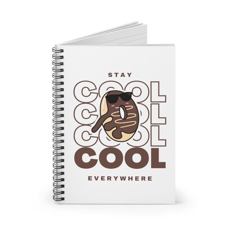 Stay Cool Everywhere Spiral Notebook - Ruled Line