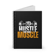 Hustle For Your Muscle Spiral Notebook - Ruled Line