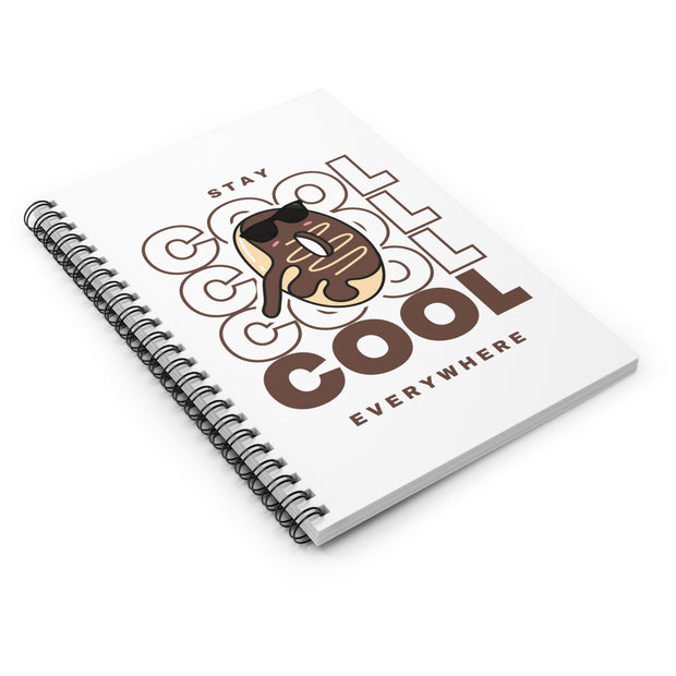 Stay Cool Everywhere Spiral Notebook - Ruled Line