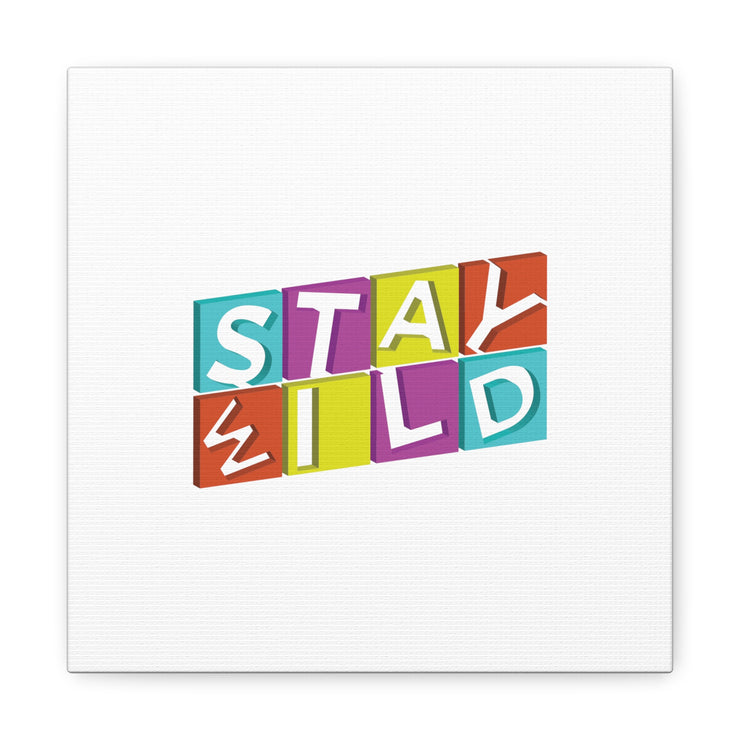 Stay Wild White Canvas Gallery Wraps