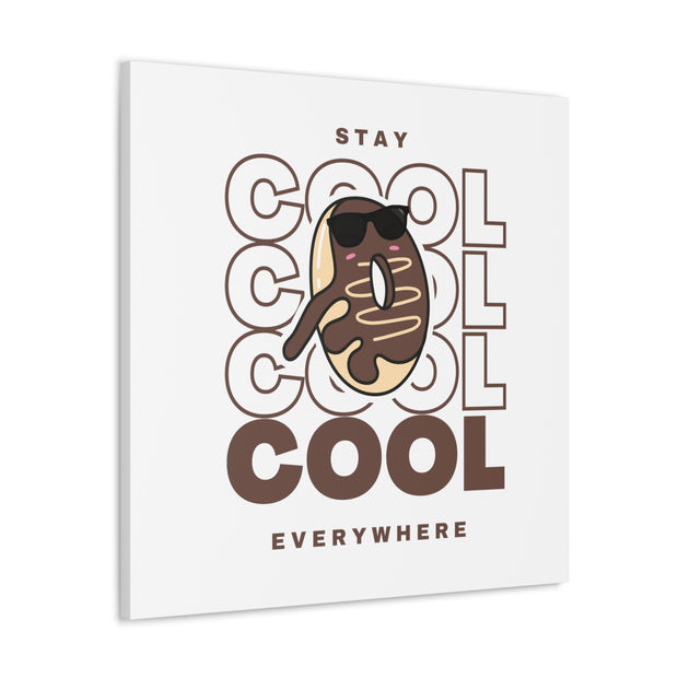 Stay Cool Everywhere Canvas Gallery Wraps