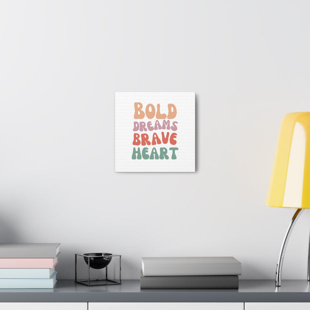 Bold Dreams Brave Heart White Canvas Gallery Wraps