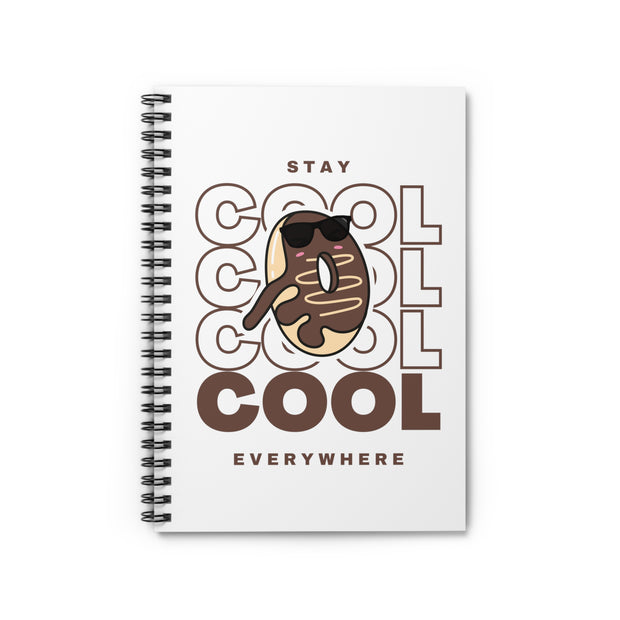 Stay Cool Everywhere Spiral Notebook - Ruled Line