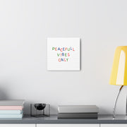 Peaceful Vibes Only Canvas Gallery Wraps