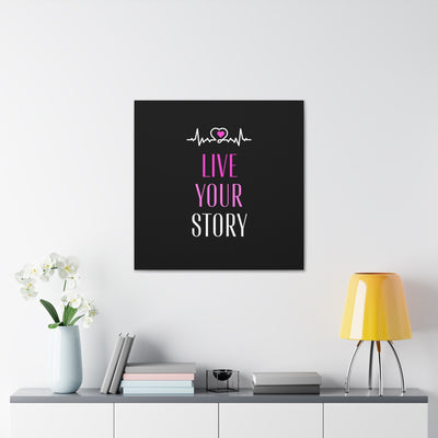 Live Your Story Canvas Gallery Wraps