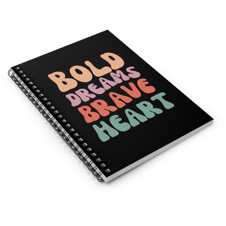 Bold Dreams Brave Heart Spiral Notebook - Ruled Line