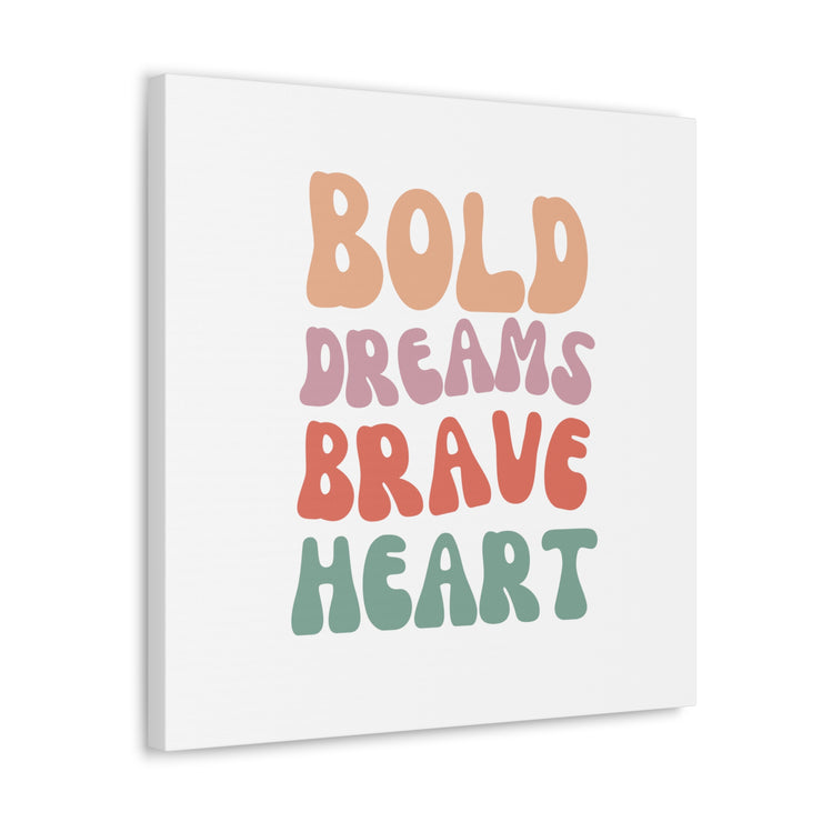 Bold Dreams Brave Heart White Canvas Gallery Wraps