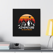 Adventure Is Out There Canvas Gallery Wraps