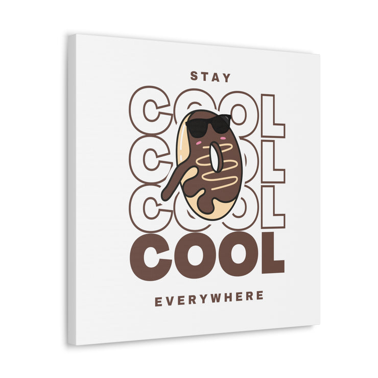 Stay Cool Everywhere Canvas Gallery Wraps