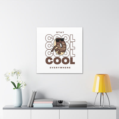 Stay Cool Everywhere Canvas Gallery Wraps