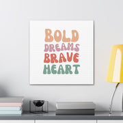 Bold Dreams Brave Heart White Canvas Gallery Wraps