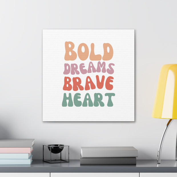 Bold Dreams Brave Heart White Canvas Gallery Wraps