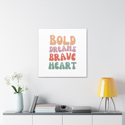 Bold Dreams Brave Heart White Canvas Gallery Wraps