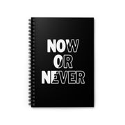 Now Or Never Spiral Notebook - Ruled Line