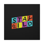 Stay Wild Canvas Gallery Wraps