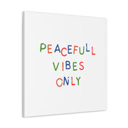 Peaceful Vibes Only Canvas Gallery Wraps