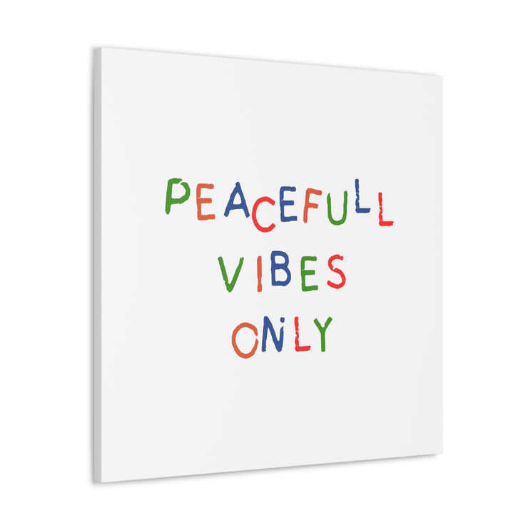 Peaceful Vibes Only Canvas Gallery Wraps