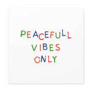 Peaceful Vibes Only Canvas Gallery Wraps