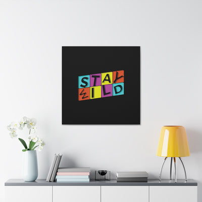 Stay Wild Canvas Gallery Wraps