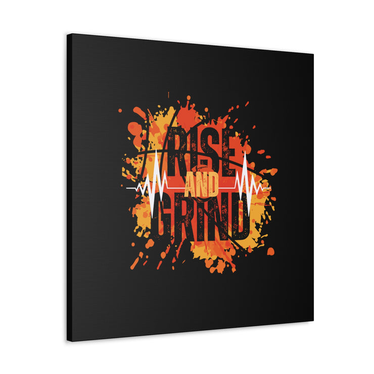 Rise And Grind Canvas Gallery Wraps