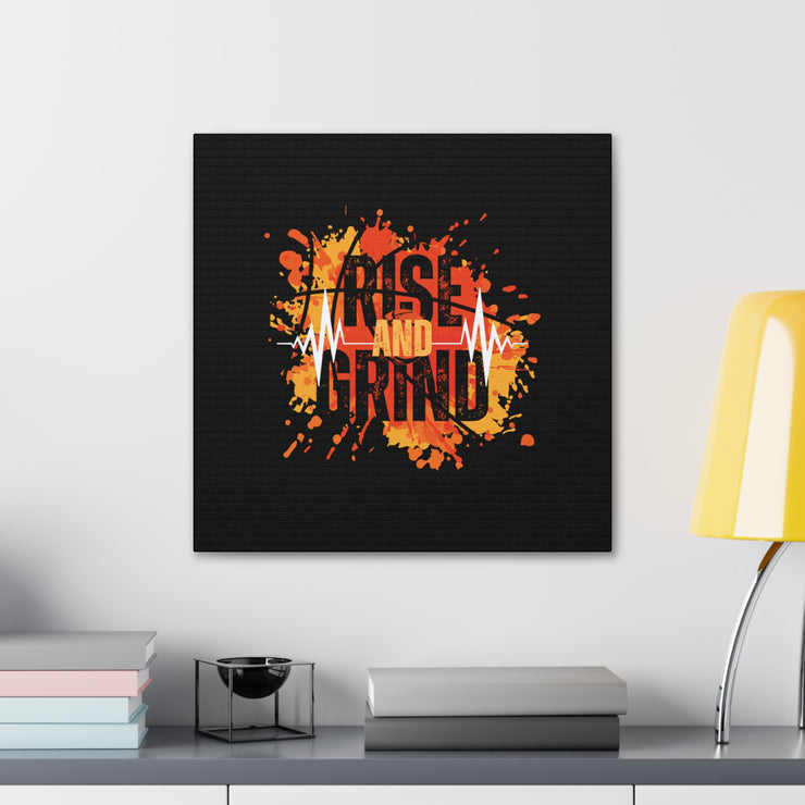 Rise And Grind Canvas Gallery Wraps