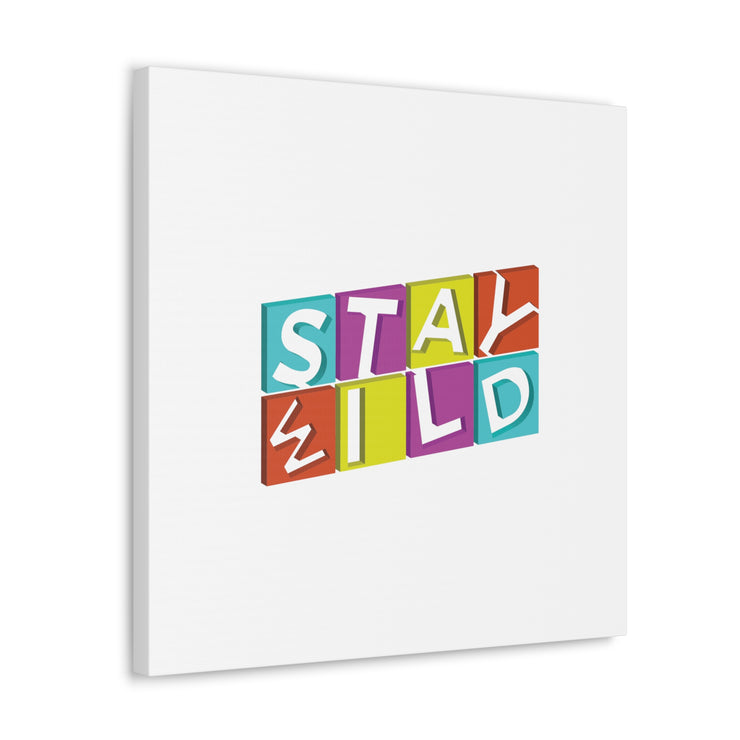 Stay Wild White Canvas Gallery Wraps