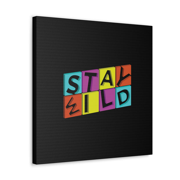 Stay Wild Canvas Gallery Wraps