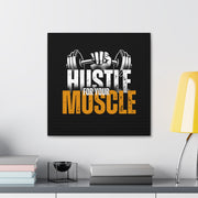 Hustle For Your Muscle Canvas Gallery Wraps