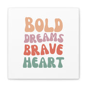 Bold Dreams Brave Heart White Canvas Gallery Wraps