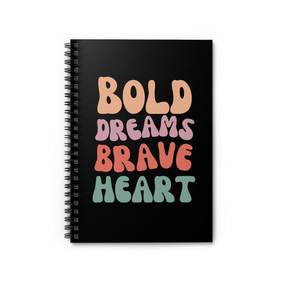 Bold Dreams Brave Heart Spiral Notebook - Ruled Line