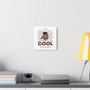 Stay Cool Everywhere Canvas Gallery Wraps