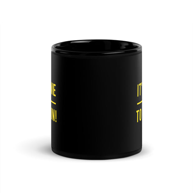 It's Time To Train Black Glossy Mug