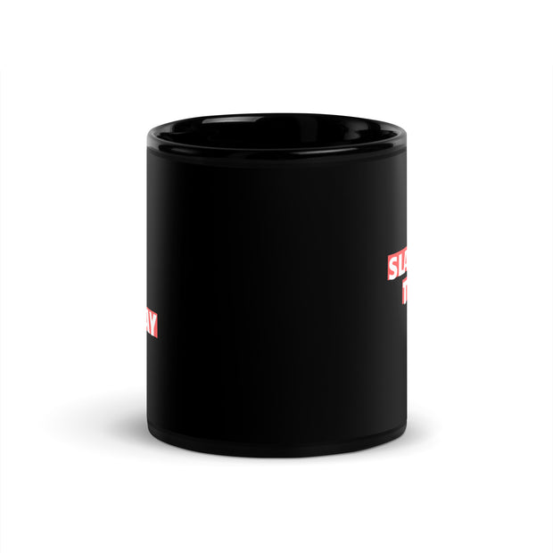 Slay The Day Black Glossy Mug