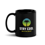 Stay Cool Don't Be Afraid Black Glossy Mug