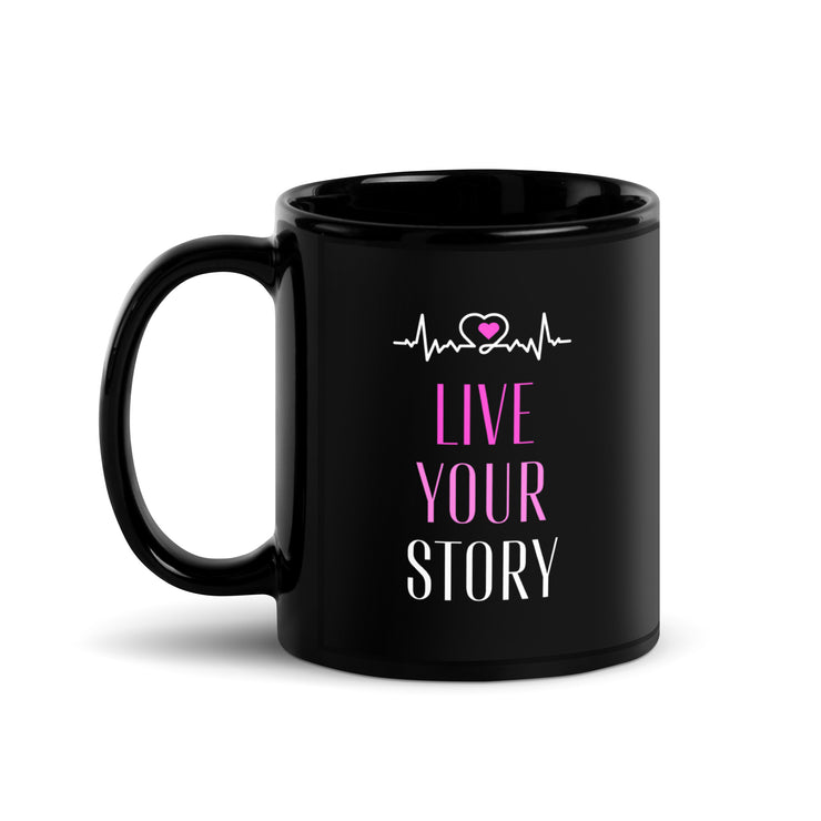 Live Your Story Black Glossy Mug