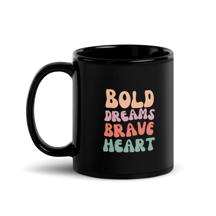 Bold Dreams Brave Heart Black Glossy Mug