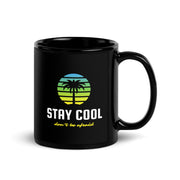 Stay Cool Don't Be Afraid Black Glossy Mug